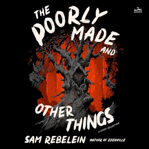 The Poorly Made and Other Things