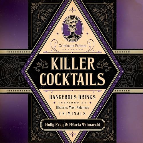 Killer Cocktails by Holly Frey