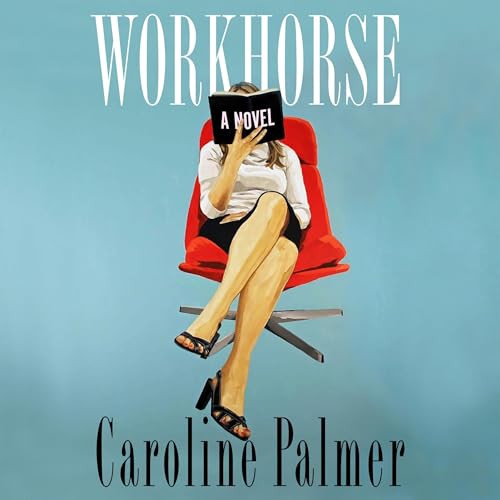 Workhorse by Caroline Palmer