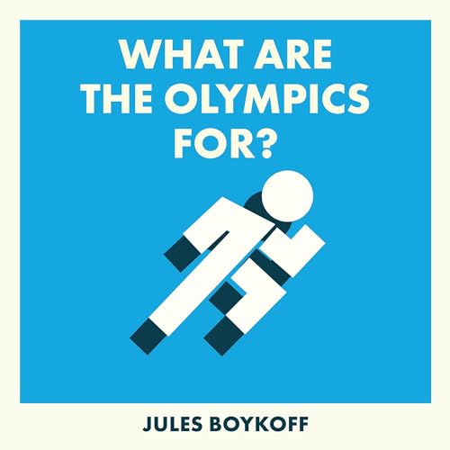 What Are the Olympics For? by Jules Boykoff
