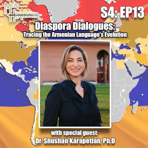 S4:EP13: Diaspora Dialogues: Tracing the Armenian Language's Evolution by Unknown