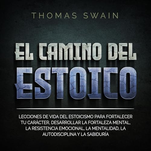 El Camino Del Estoico [The Way of the Stoic]