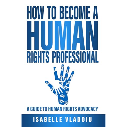How to Become a Human Rights Professional by Isabelle Vladoiu