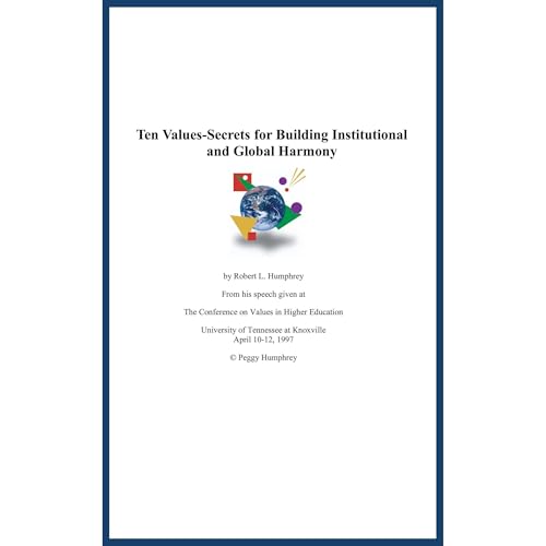 Ten Values-Secrets for Building Institutional and Global Harmony