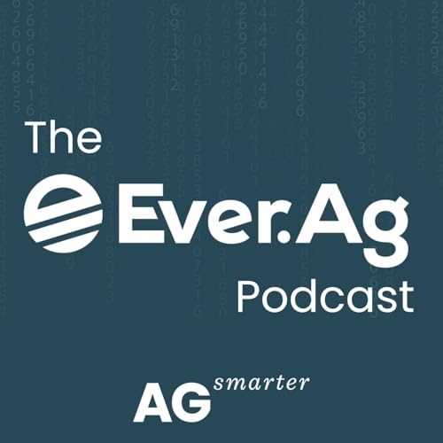 The Ever.Ag Podcast by Ever.Ag 