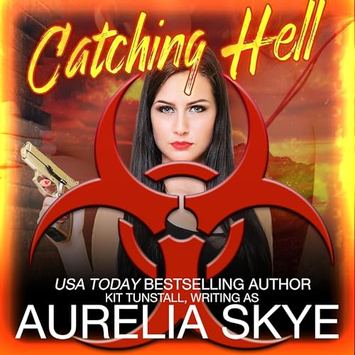 Catching Hell by Aurelia Skye