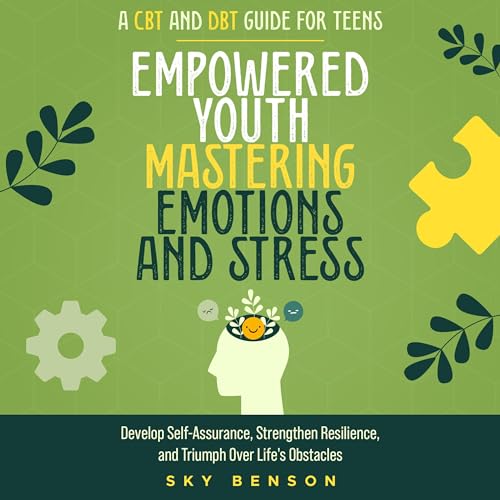 Empowered Youth Mastering Emotions and Stress