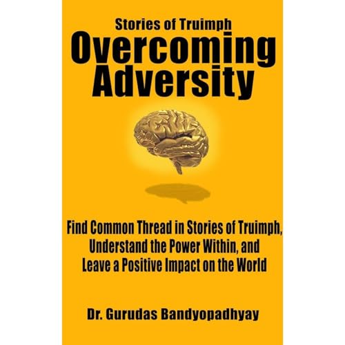 Overcoming Adversity: Stories of Triumph