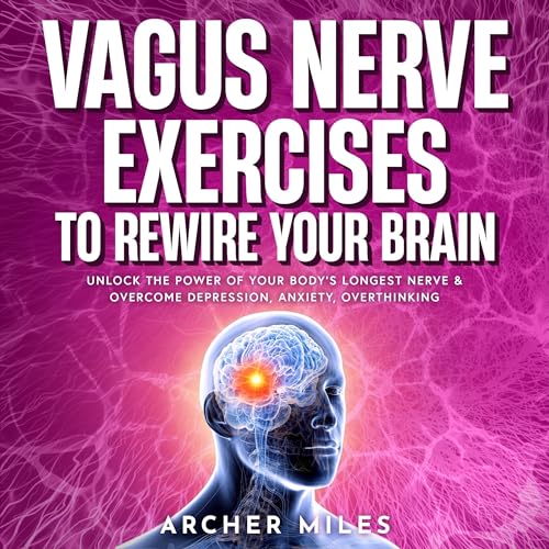 Vagus Nerve Exercises to Rewire Your Brain