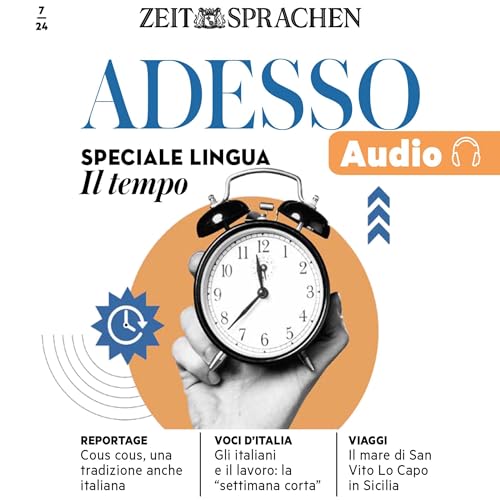 Adesso Audio 7/24 Speciale Lingua - Il tempo, Wie man Zeit auf Italienisch ausdrückt.