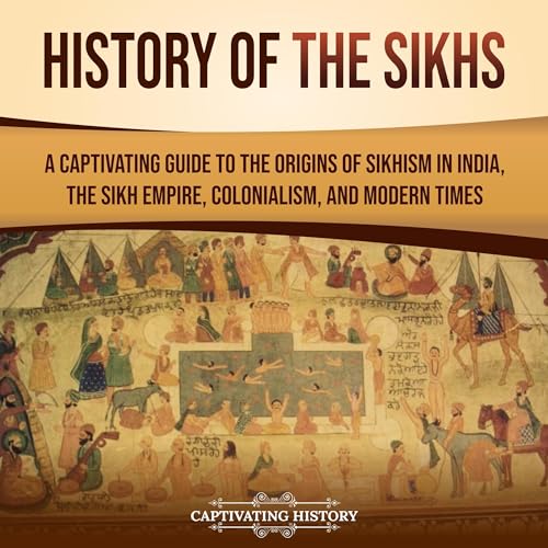 History of the Sikhs by Captivating History