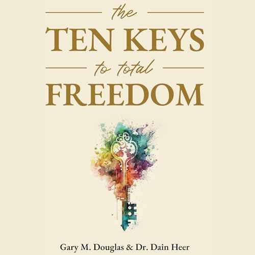 The Ten Keys to Total Freedom