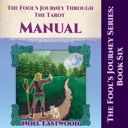 The Fool's Journey Through the Tarot Manual