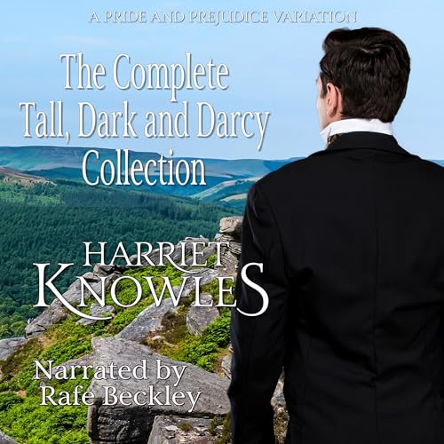The Complete Tall, Dark and Darcy Collection: A Pride and Prejudice Variation Book Series