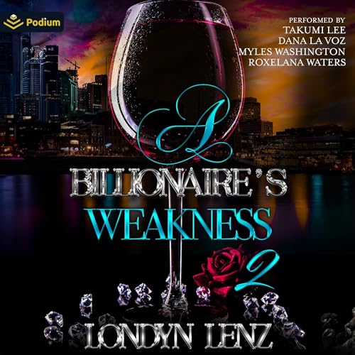 A Billionaire's Weakness 2 by Londyn Lenz