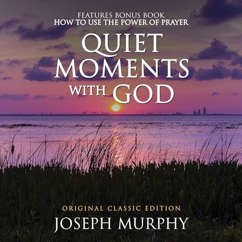 Quiet Moments with God Features Bonus Book: How to Use the Power of Prayer (Original Classic Edition)