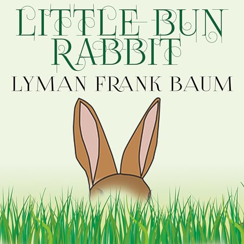 Little Bun Rabbit by Lyman Frank Baum