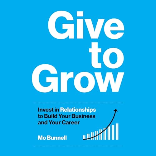 Give to Grow by Mo Bunnell