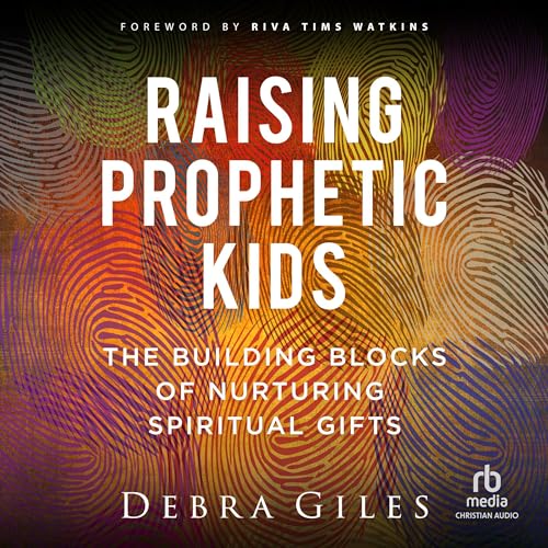 Raising Prophetic Kids