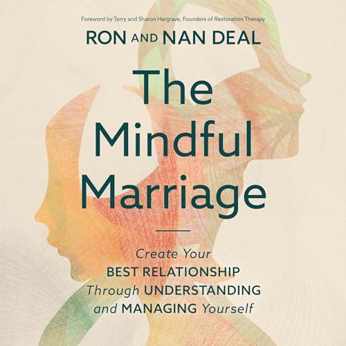 The Mindful Marriage by Ron L Deal MMFT MMFT