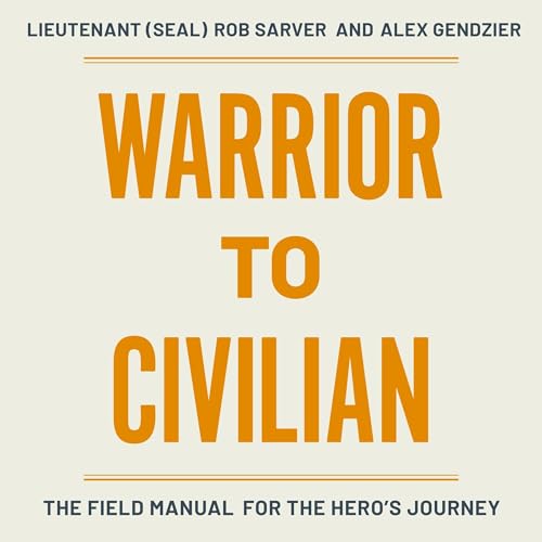 Warrior to Civilian by Robert Sarver