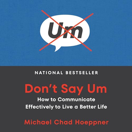 Don't Say Um by Michael Chad Hoeppner