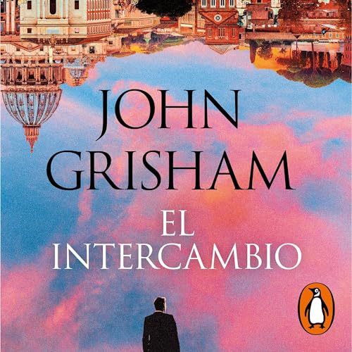 El intercambio [The Exchange] by John Grisham