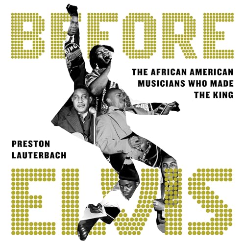 Before Elvis by Preston Lauterbach