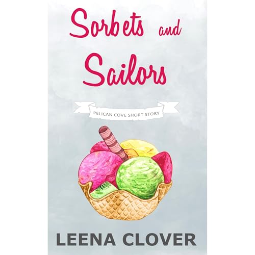 Sorbets and Sailors by Leena Clover