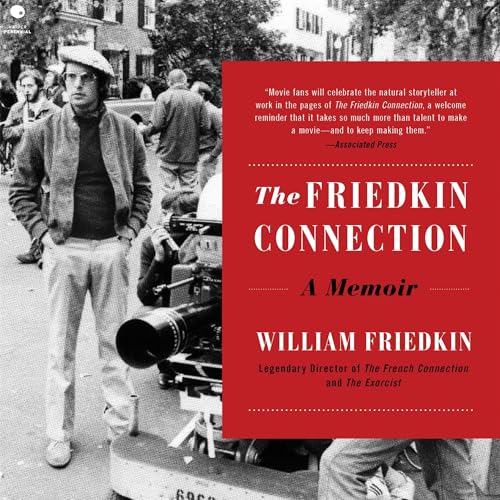The Friedkin Connection by William Friedkin