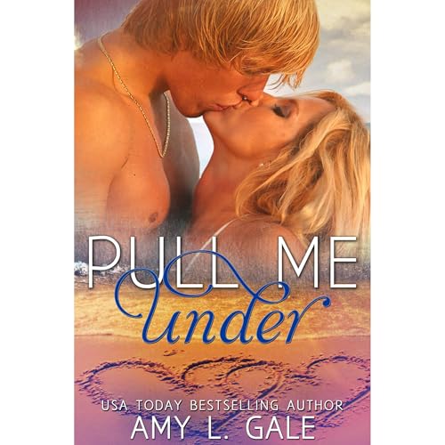 Pull Me Under by Amy L. Gale