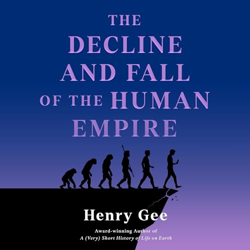 The Decline and Fall of the Human Empire