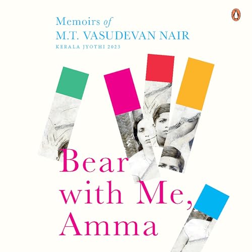Bear With Me, Amma by M.T. Vasudevan Nair