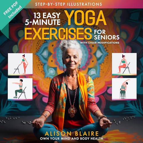 13 Easy 5-Minute Yoga Exercises with Chair Modifications for Seniors