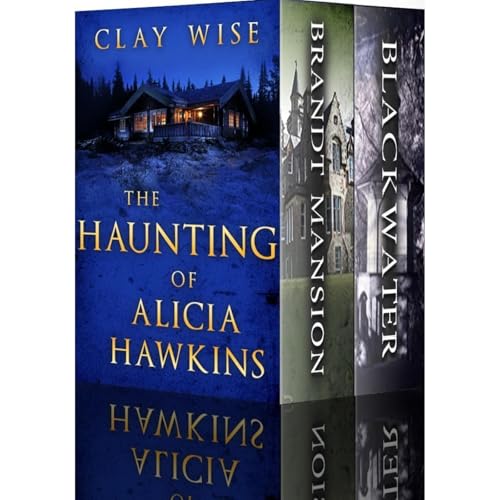 The Haunting of Alicia Hawkins: A Riveting Haunted House Mystery Boxset