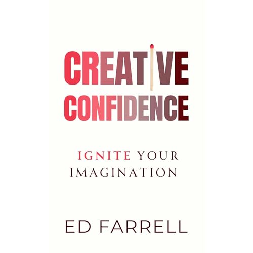 Creative Confidence by Ed Farrell