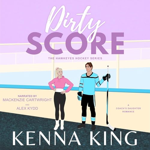 Dirty Score: A Coach's Daughter Romance