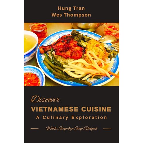 Discover Vietnamese Cuisine by Tony Hung Tran