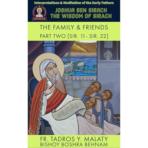 THE WISDOM OF SIRACH - Part Two by Fr. Tadros Y. Malaty