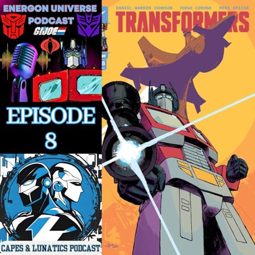 Energon Universe Ep #8: Duke #5, Transformers #8 & Cobra Commander #5 by Unknown