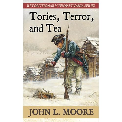 Tories, Terror, and Tea by John Moore