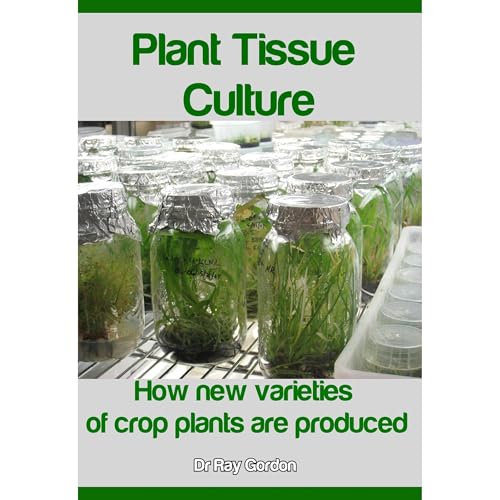 Plant Tissue Culture by Dr Ray Gordon
