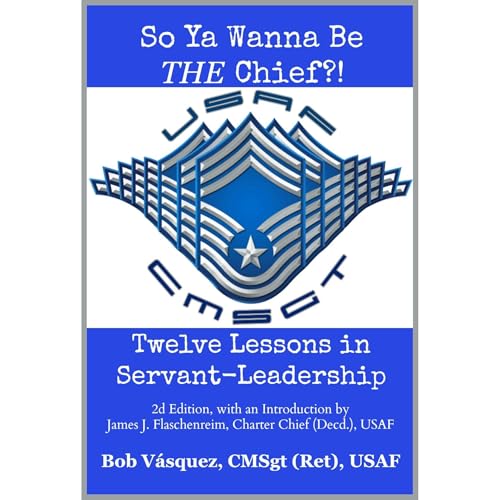 So Ya Wanna Be THE Chief?! by Bob Vasquez