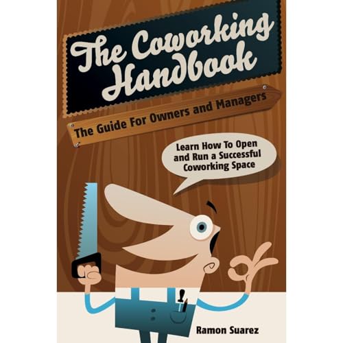 The Coworking Handbook: The Guide for Owners and Operators by Ramon Suarez