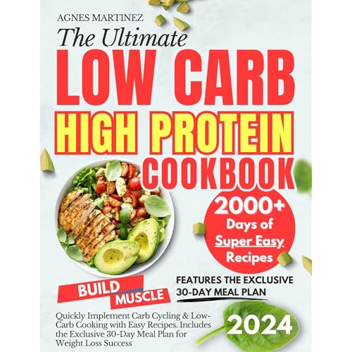 The Ultimate Low Carb High Protein Cookbook