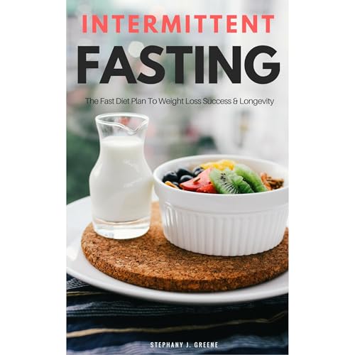 Intermittent Fasting by Stephany J. Greene