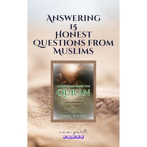 Answering 15 Honest Questions from Muslims