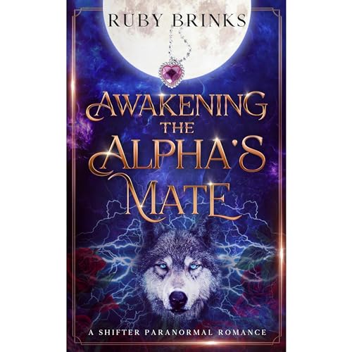Awakening the Alpha's Mate by Ruby Brinks