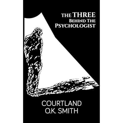 The Three Behind the Psychologist by Courtland O.K. Smith