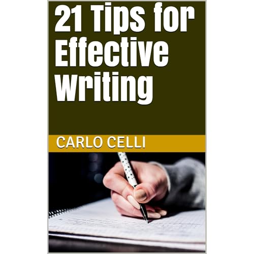 21 Tips for Effective Writing by Carlo Celli